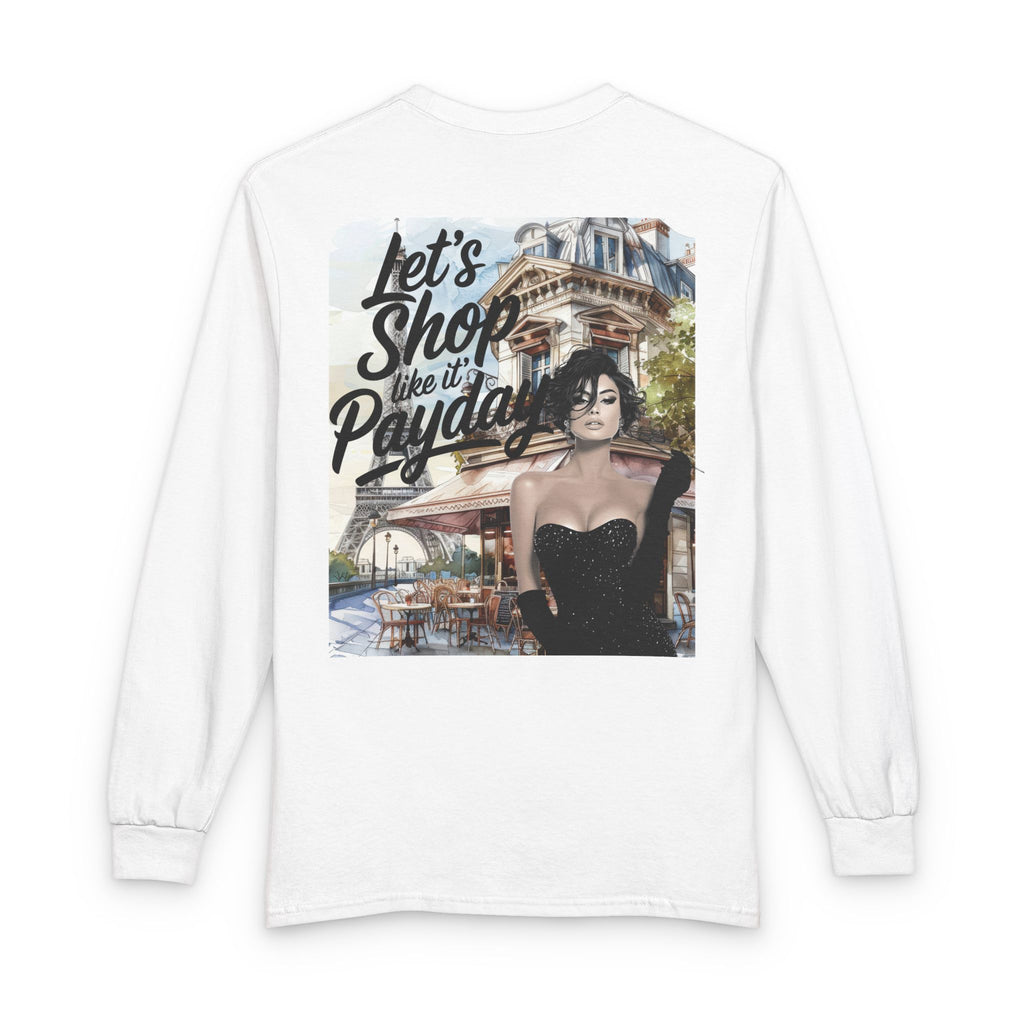 Let's Shop Like It’s Payday Long Sleeve Tee