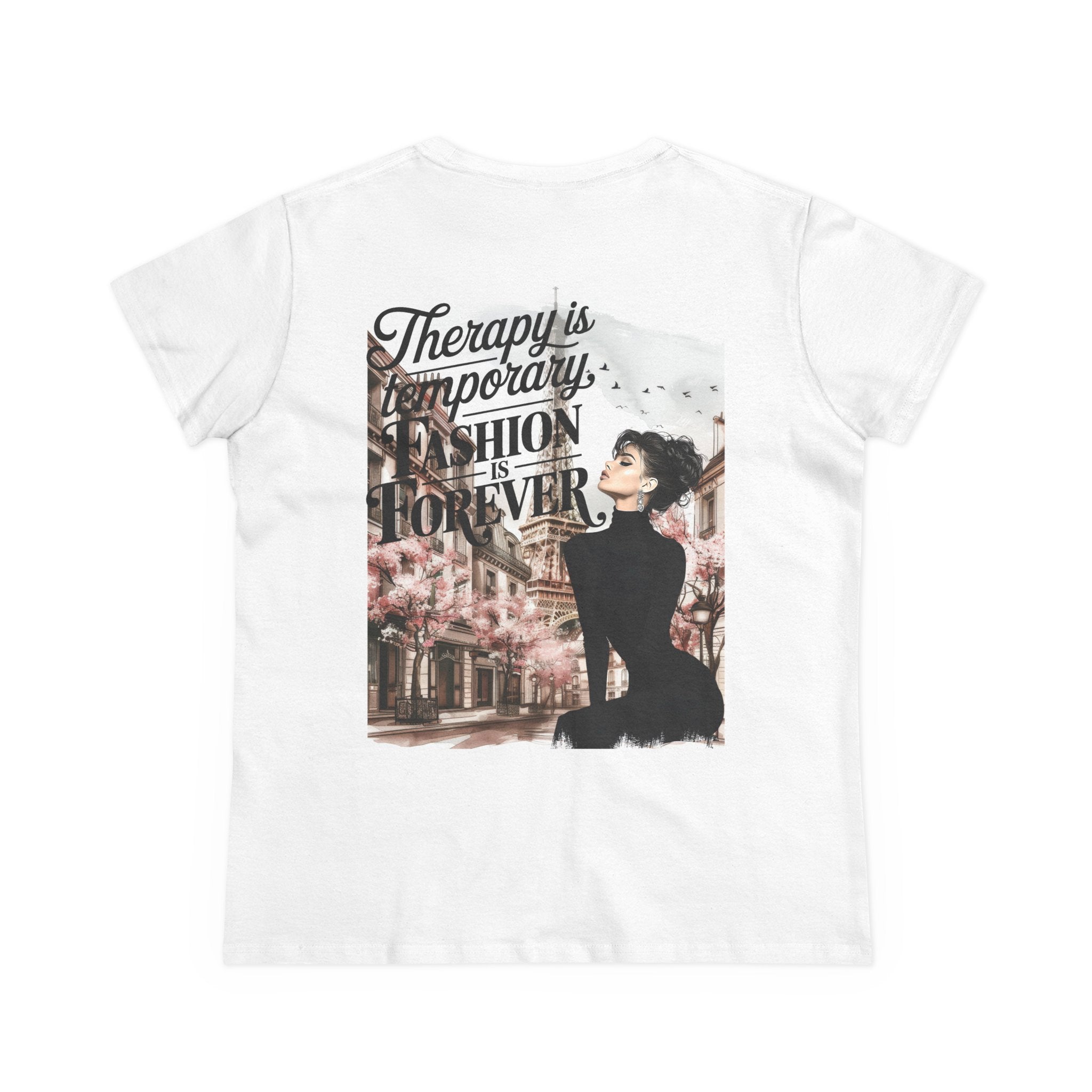 Fashion Therapy Tee — "Therapy Is Temporary, Fashion Is Forever" Women's Graphic Shirt