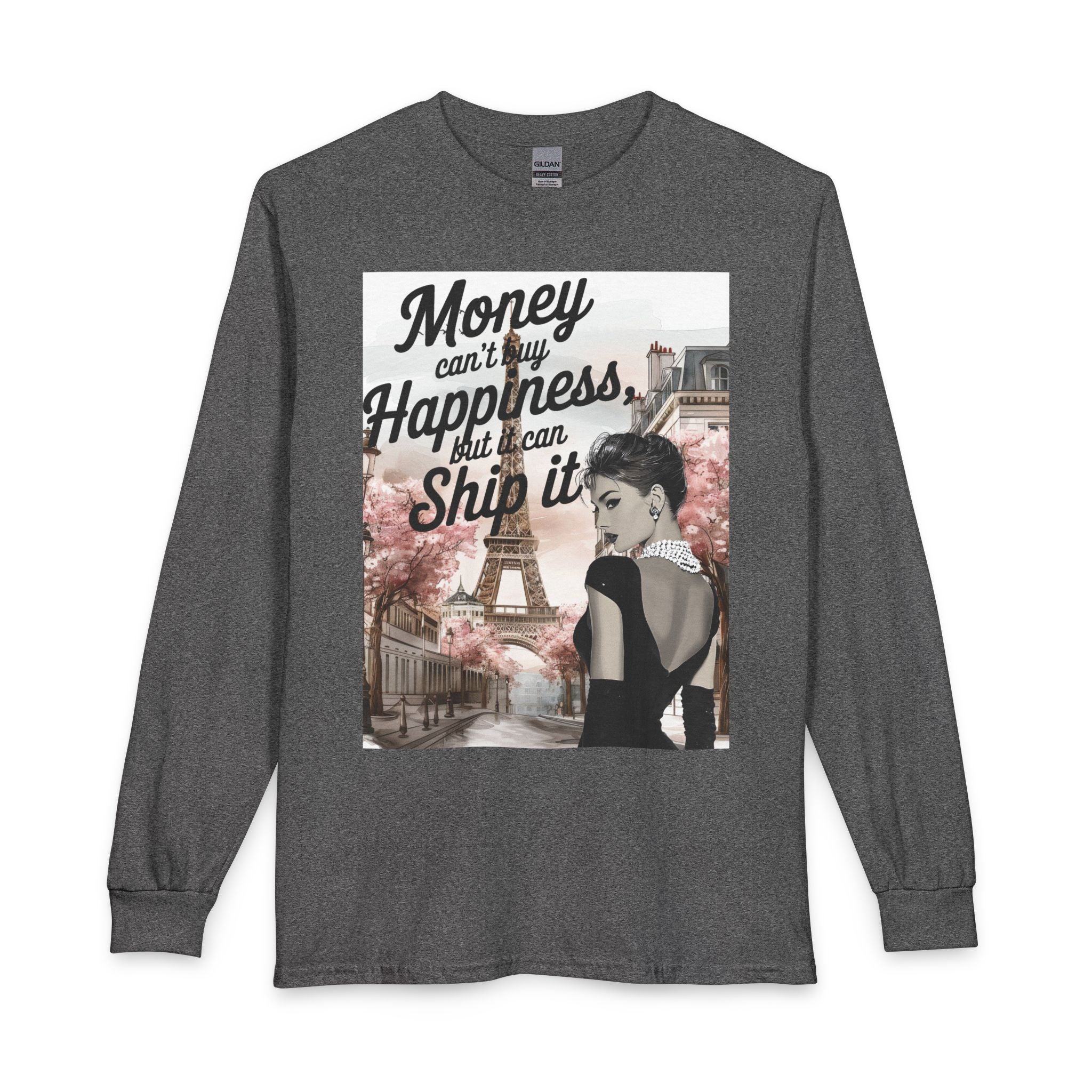 Parisian Travel Graphic Long Sleeve Tee — “Money Can’t Buy Happiness, But I Can Ship It”