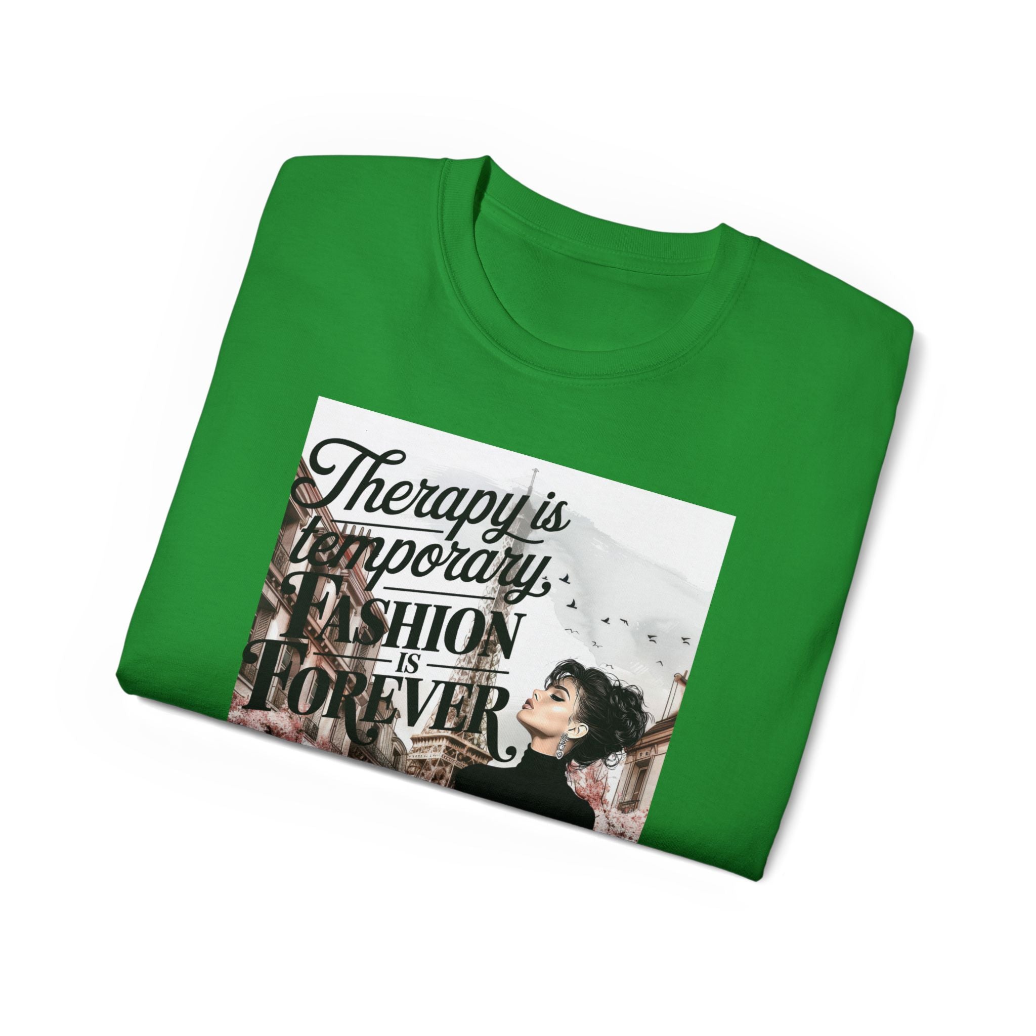 Fashion Quote Tee — "Therapy Is Temporary, Fashion Is Forever" Graphic T-Shirt