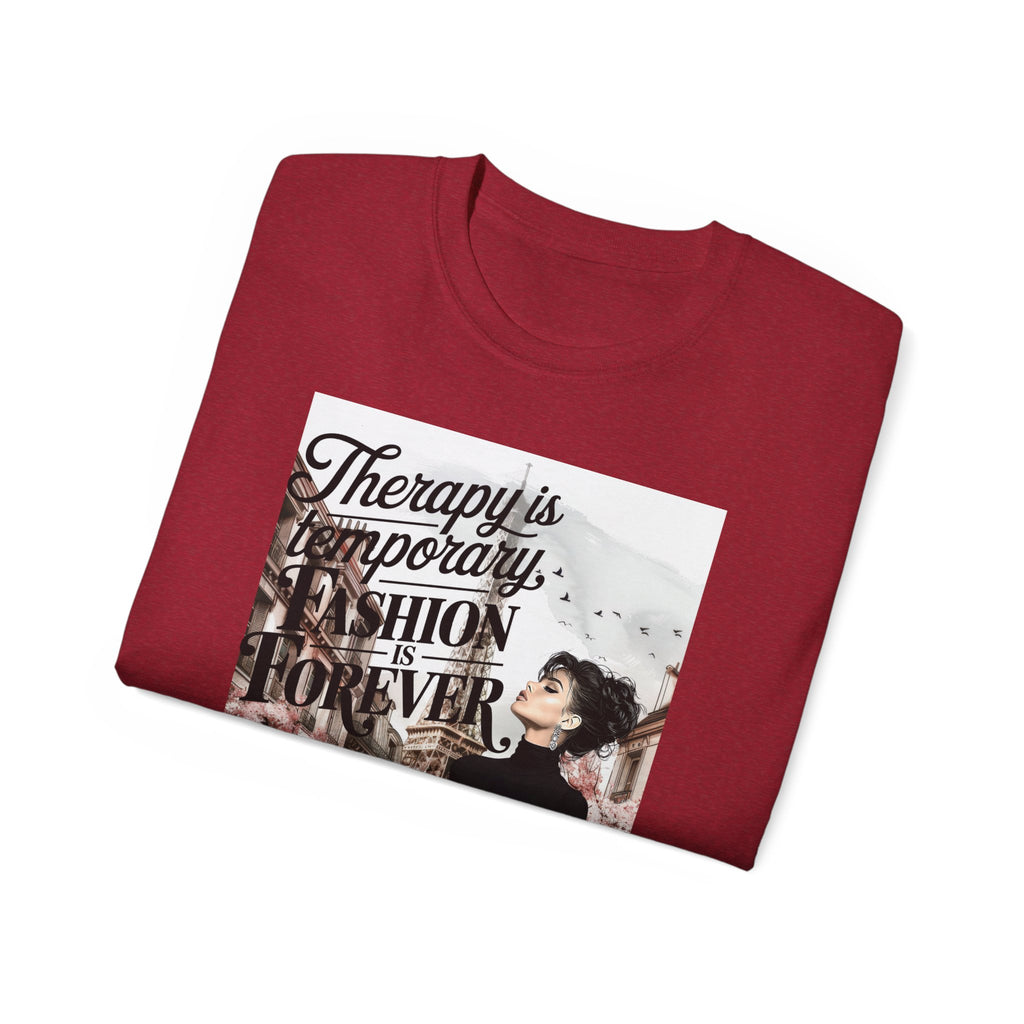 Fashion Quote Tee — "Therapy Is Temporary, Fashion Is Forever" Graphic T-Shirt