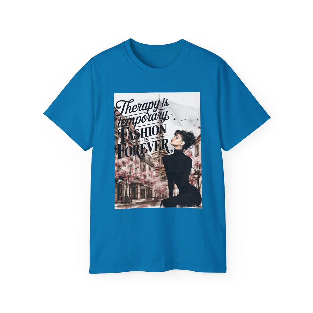 Fashion Quote Tee — "Therapy Is Temporary, Fashion Is Forever" Graphic T-Shirt
