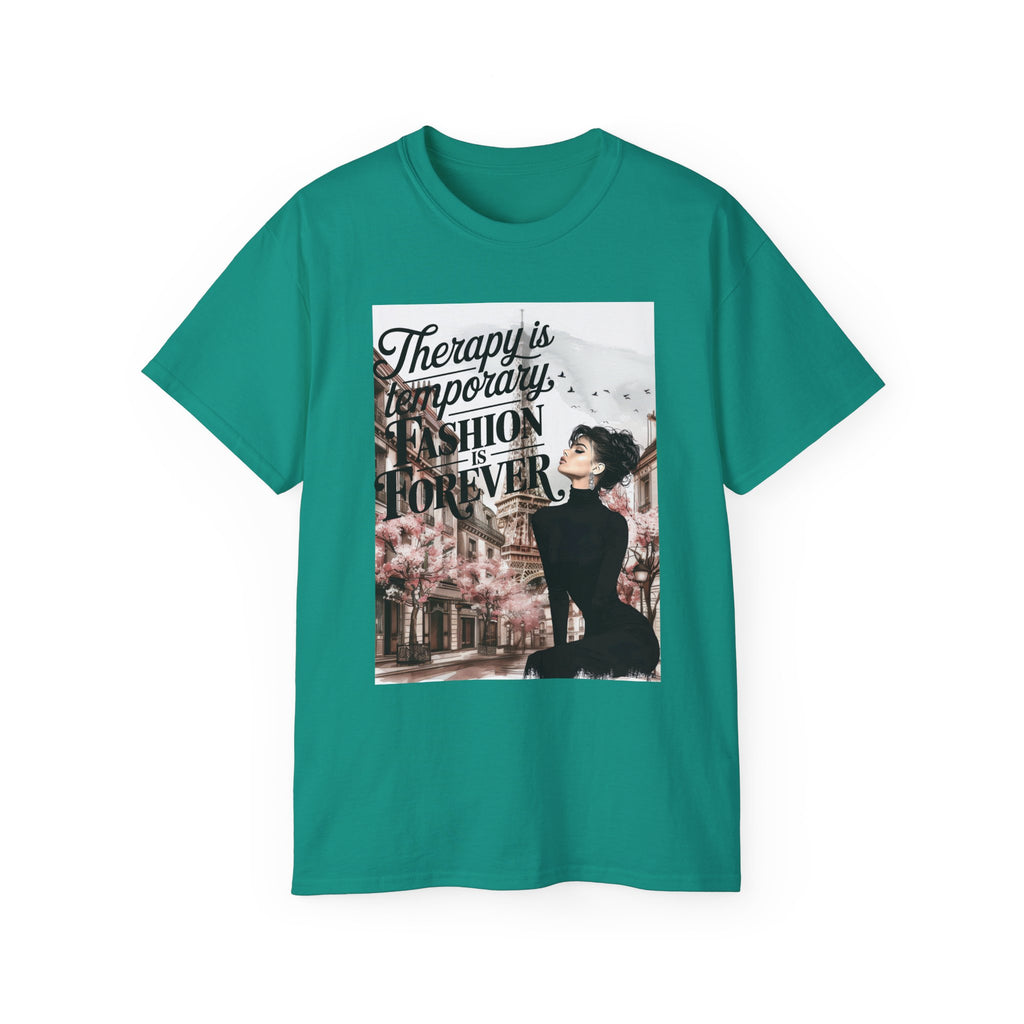 Fashion Quote Tee — "Therapy Is Temporary, Fashion Is Forever" Graphic T-Shirt