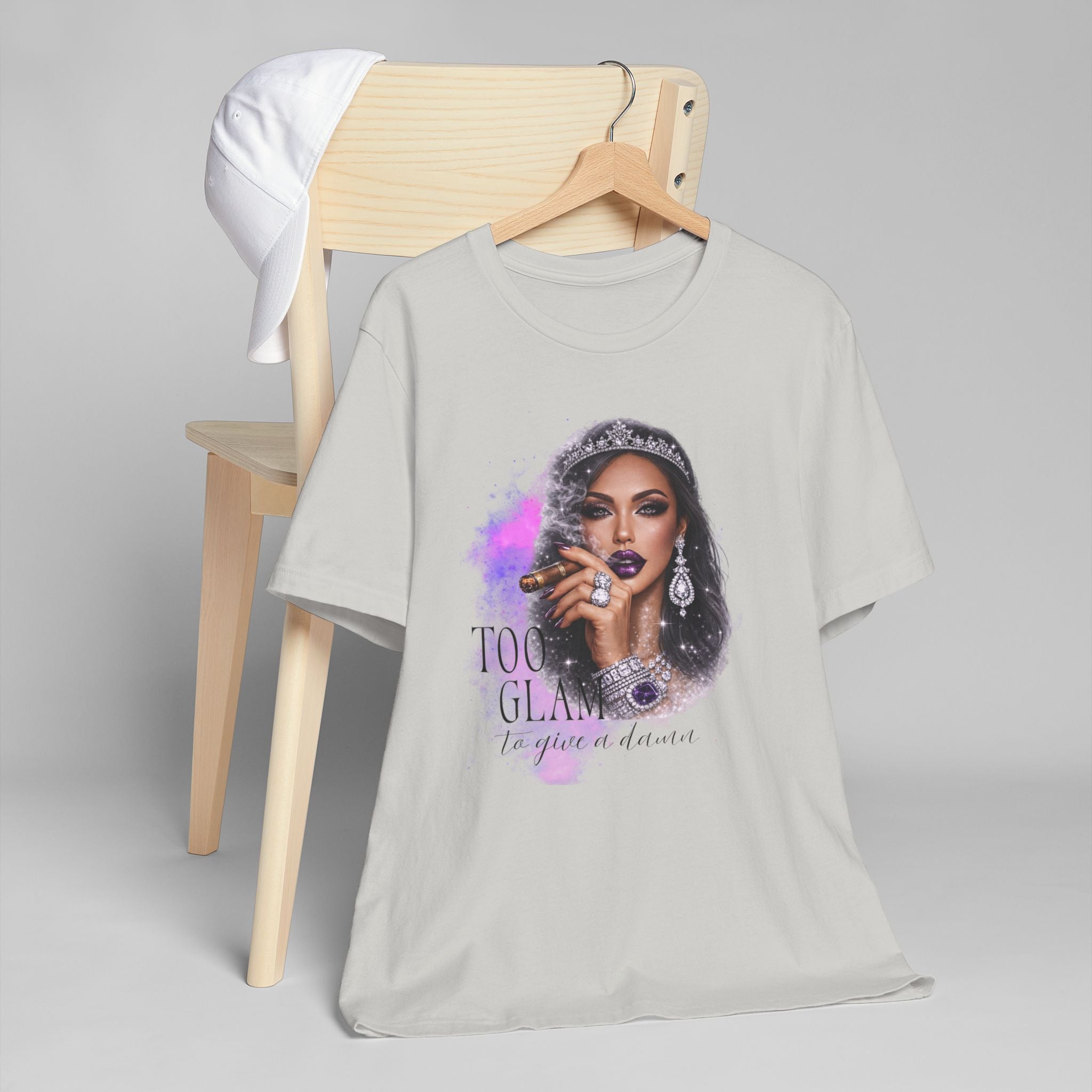 Too Glam to Give  Damn T-Shirt