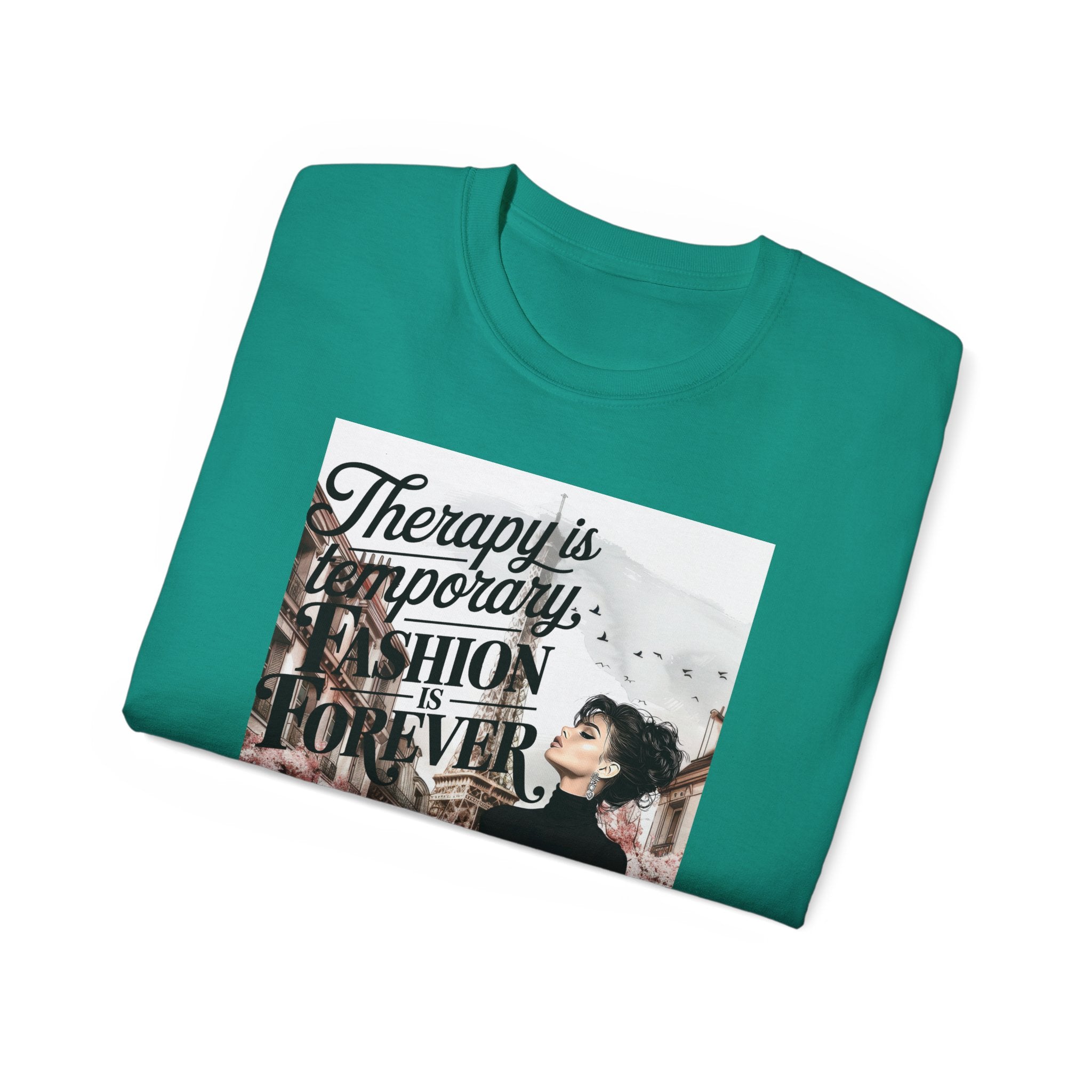 Fashion Quote Tee — "Therapy Is Temporary, Fashion Is Forever" Graphic T-Shirt
