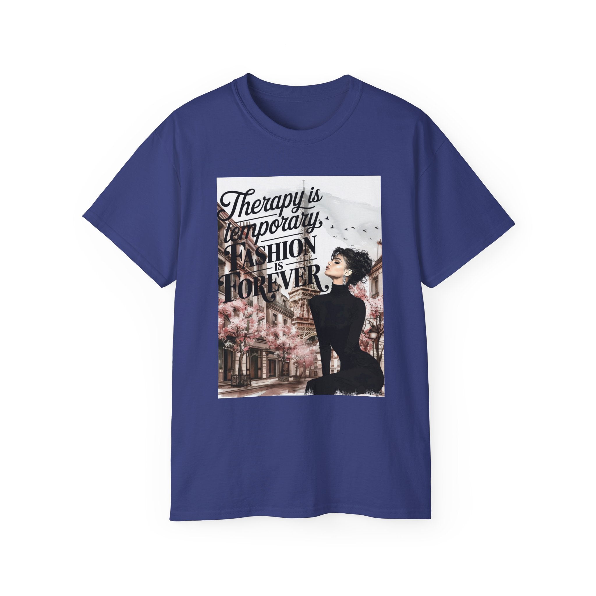 Fashion Quote Tee — "Therapy Is Temporary, Fashion Is Forever" Graphic T-Shirt