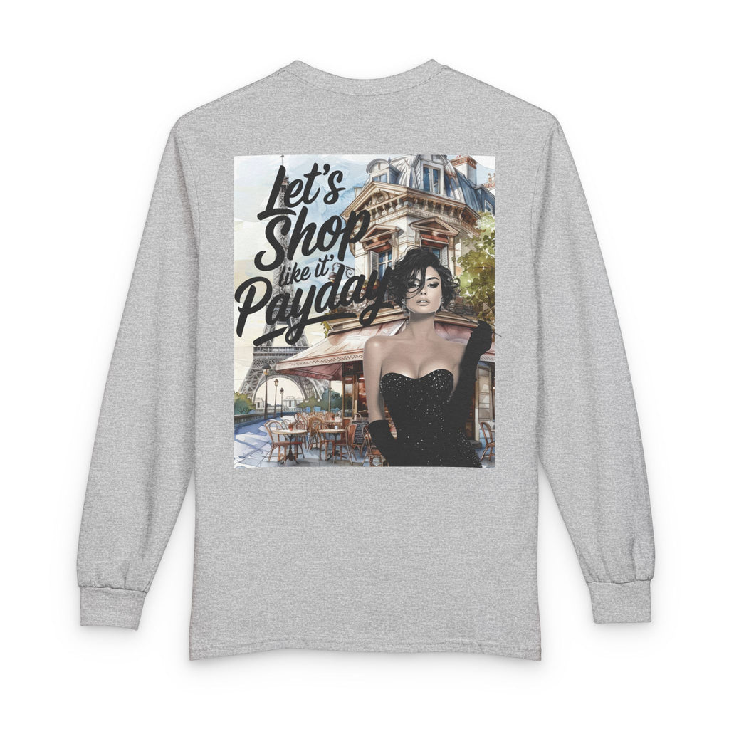 Let's Shop Like It’s Payday Long Sleeve Tee