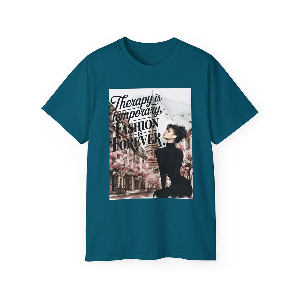 Fashion Quote Tee — "Therapy Is Temporary, Fashion Is Forever" Graphic T-Shirt