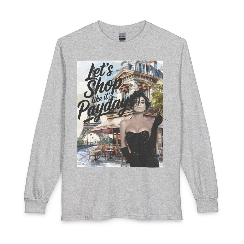 Let's Shop Like It’s Payday Long Sleeve Tee