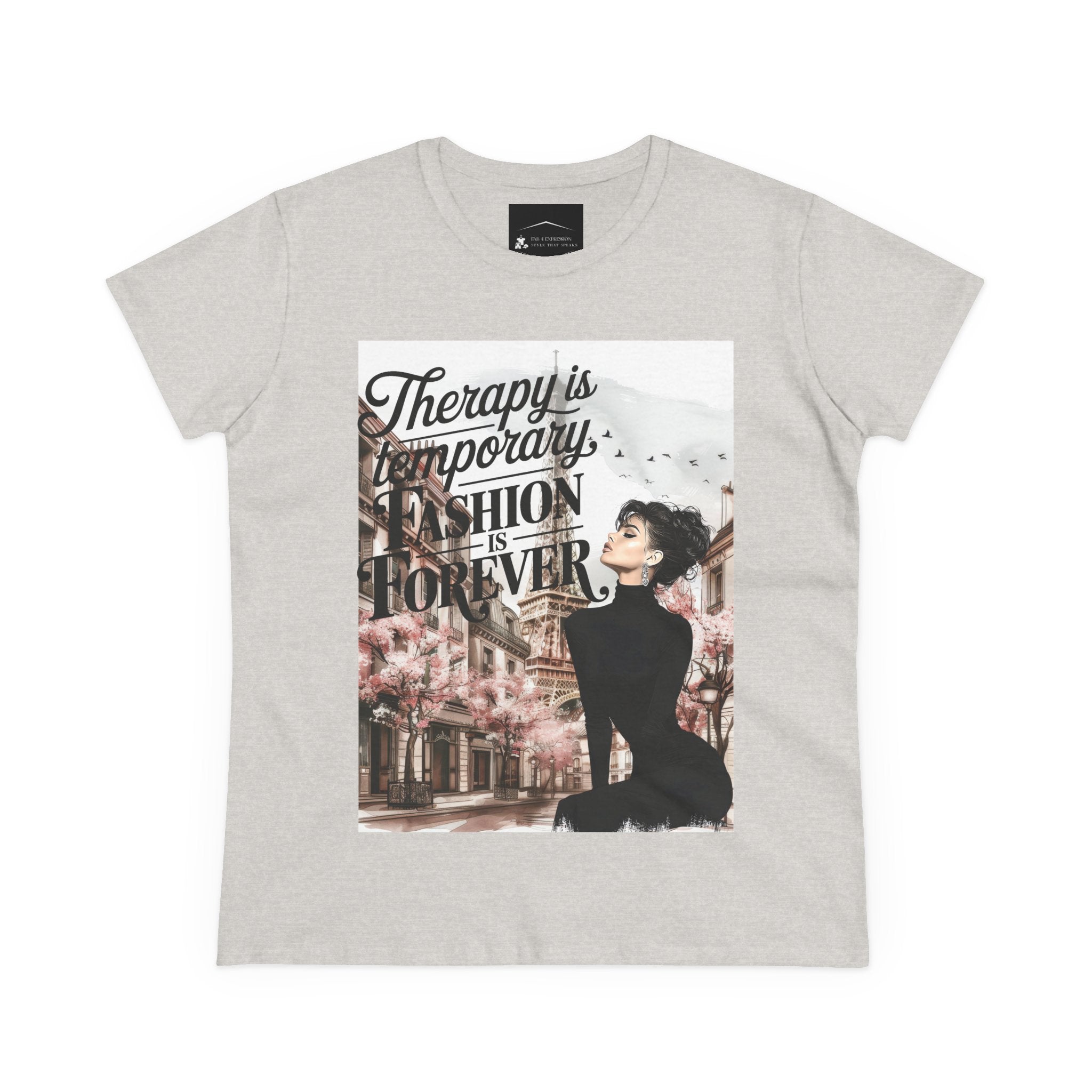 Fashion Therapy Tee — "Therapy Is Temporary, Fashion Is Forever" Women's Graphic Shirt