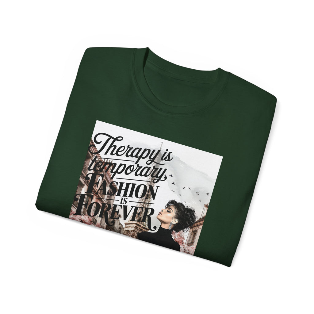 Fashion Quote Tee — "Therapy Is Temporary, Fashion Is Forever" Graphic T-Shirt