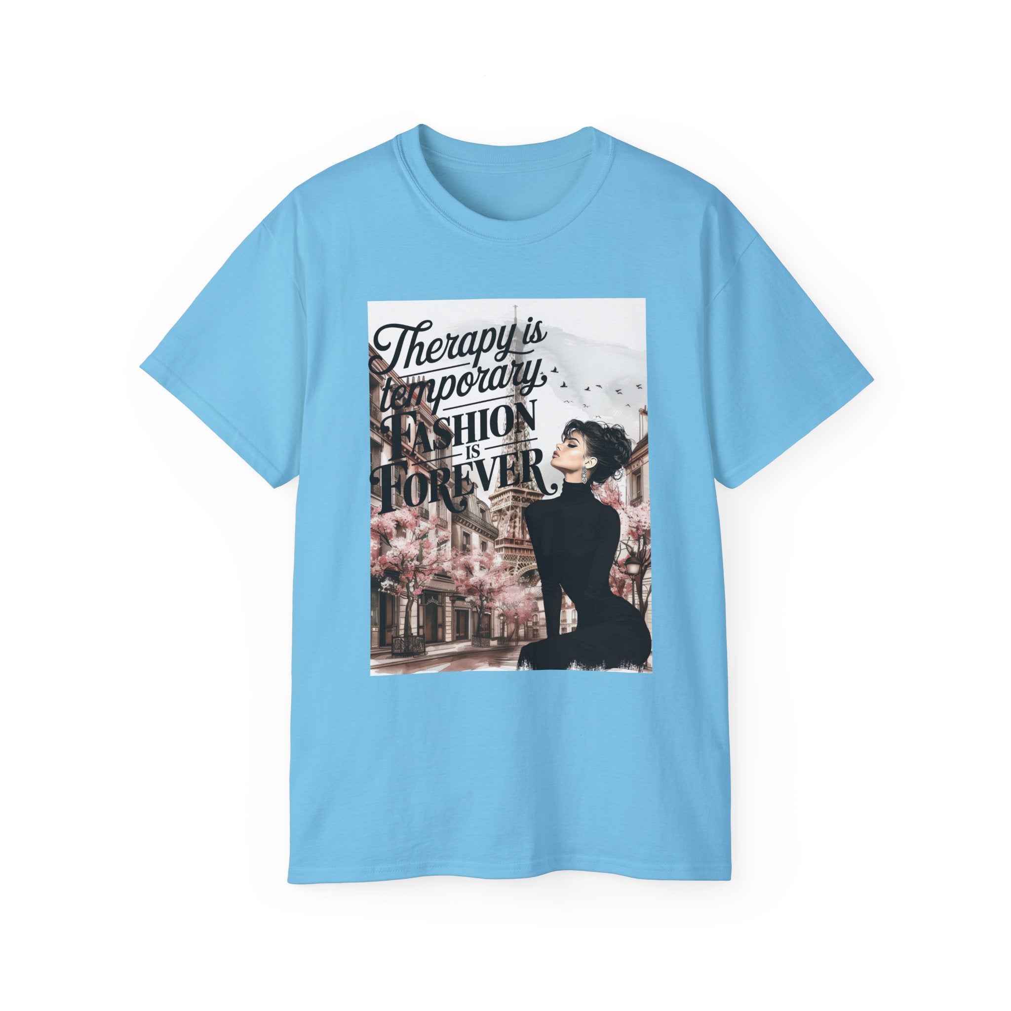 Fashion Quote Tee — "Therapy Is Temporary, Fashion Is Forever" Graphic T-Shirt