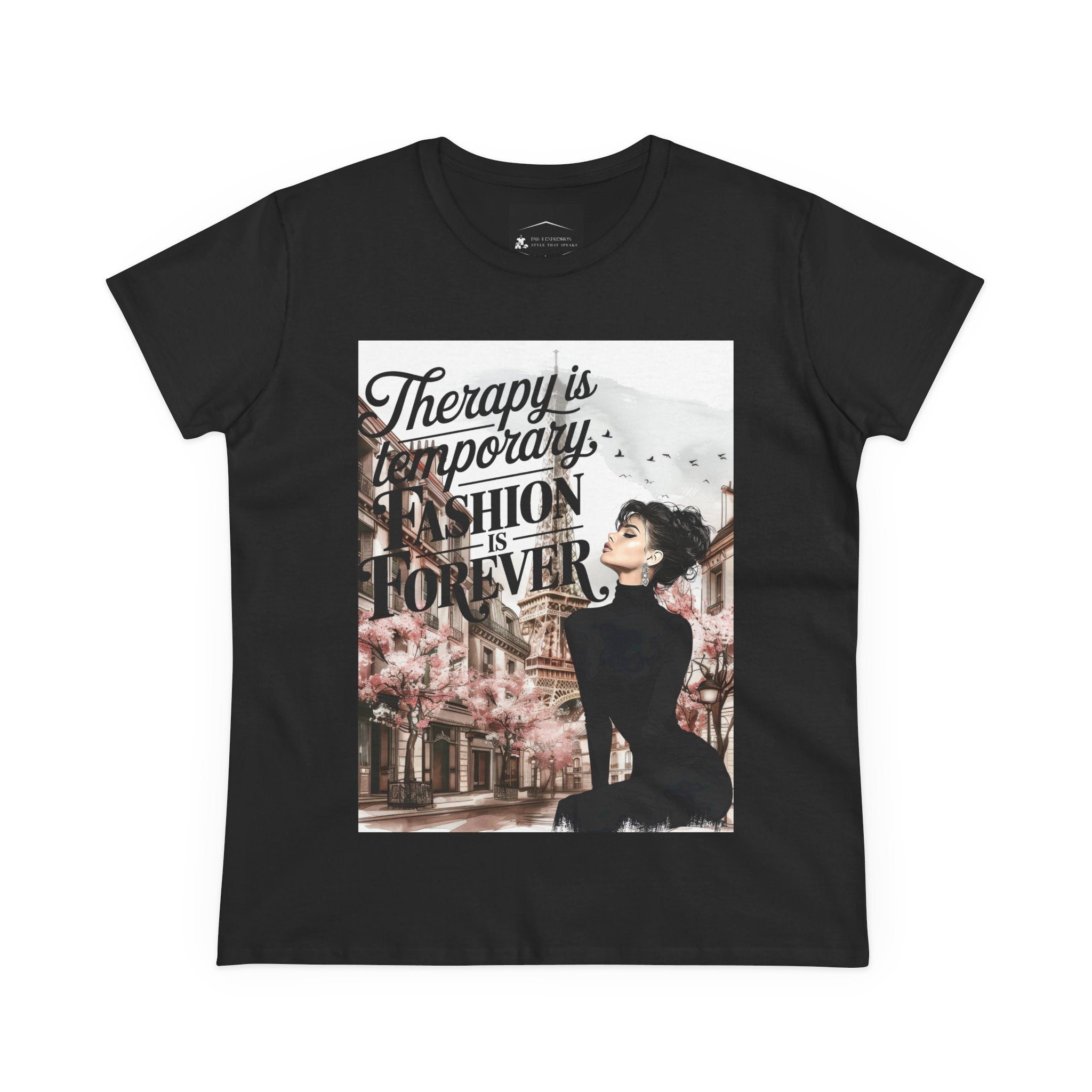 Fashion Therapy Tee — "Therapy Is Temporary, Fashion Is Forever" Women's Graphic Shirt