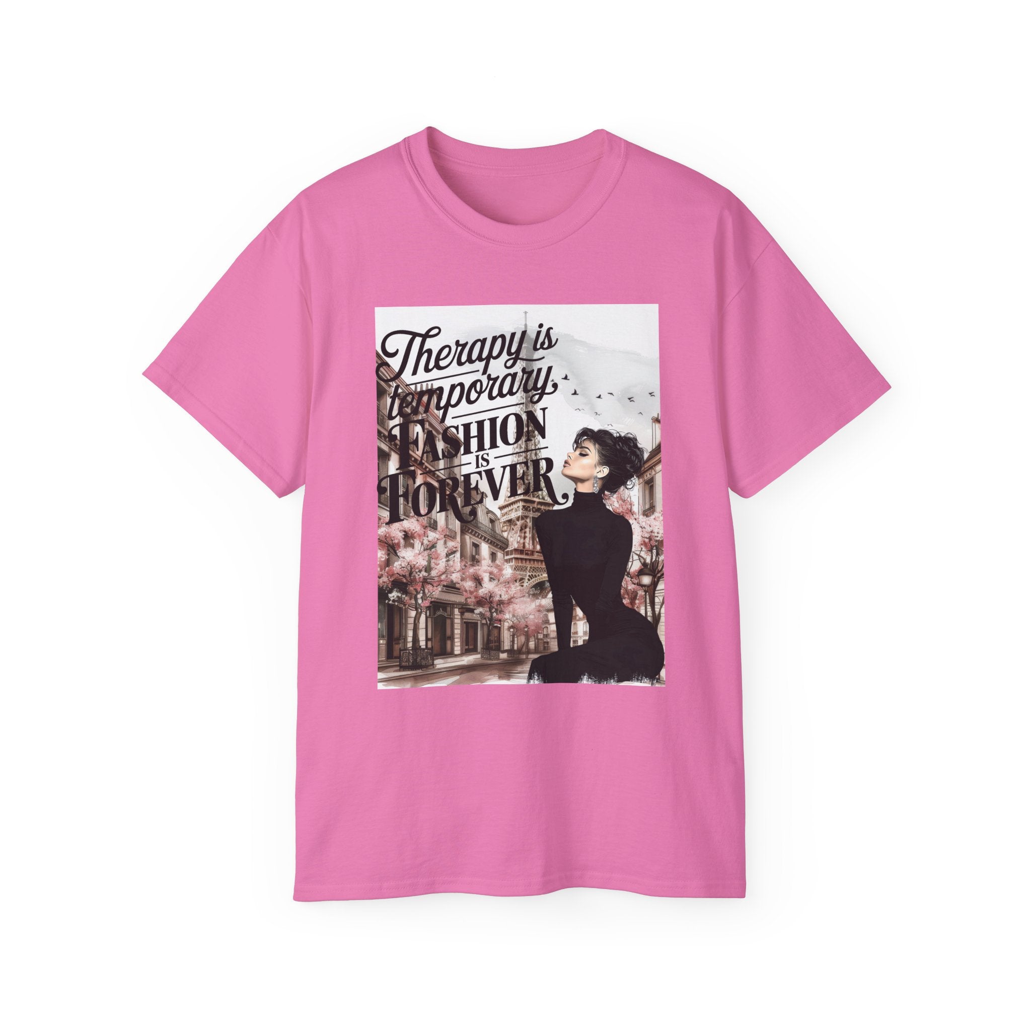 Fashion Quote Tee — "Therapy Is Temporary, Fashion Is Forever" Graphic T-Shirt