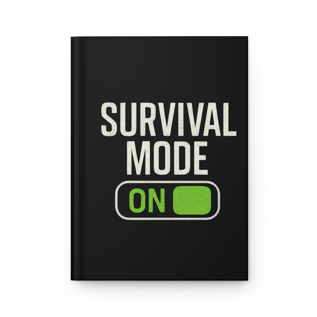 Survival Mode On Hardcover Journal — Motivational Black Matte Notebook