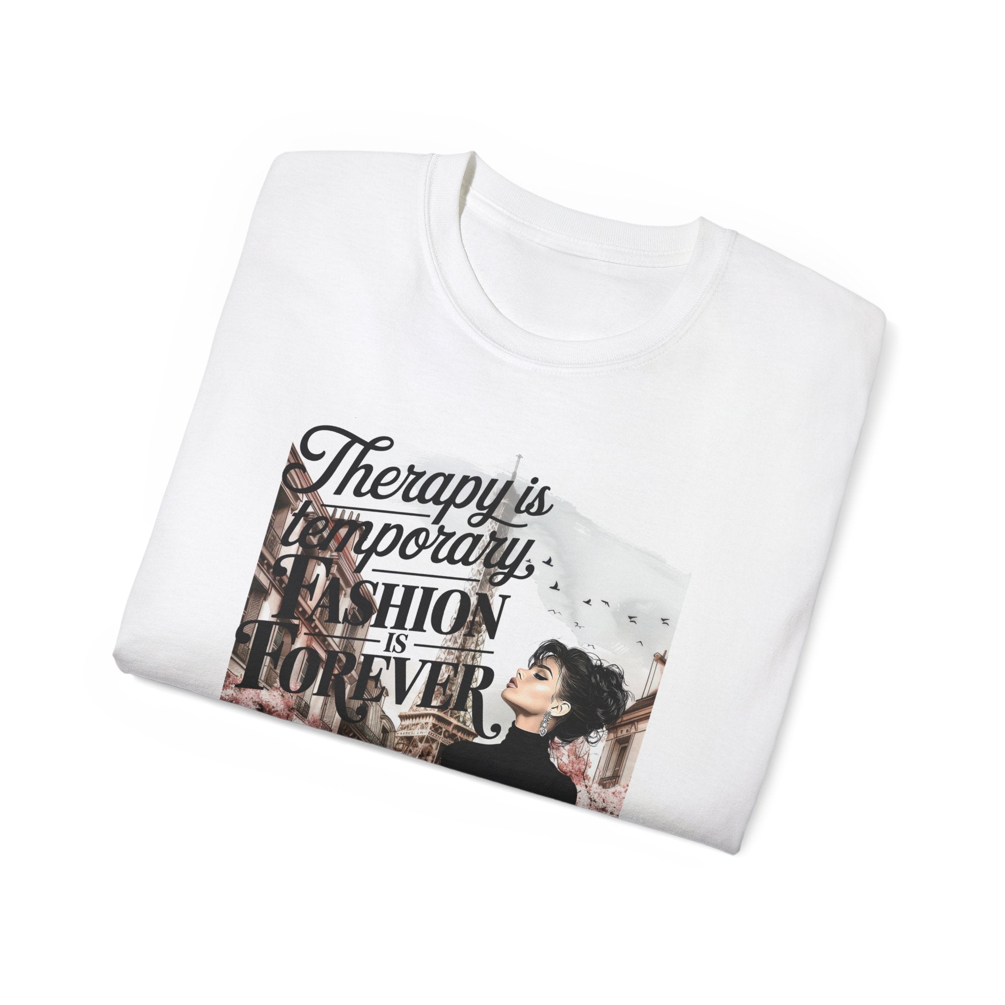 Fashion Quote Tee — "Therapy Is Temporary, Fashion Is Forever" Graphic T-Shirt
