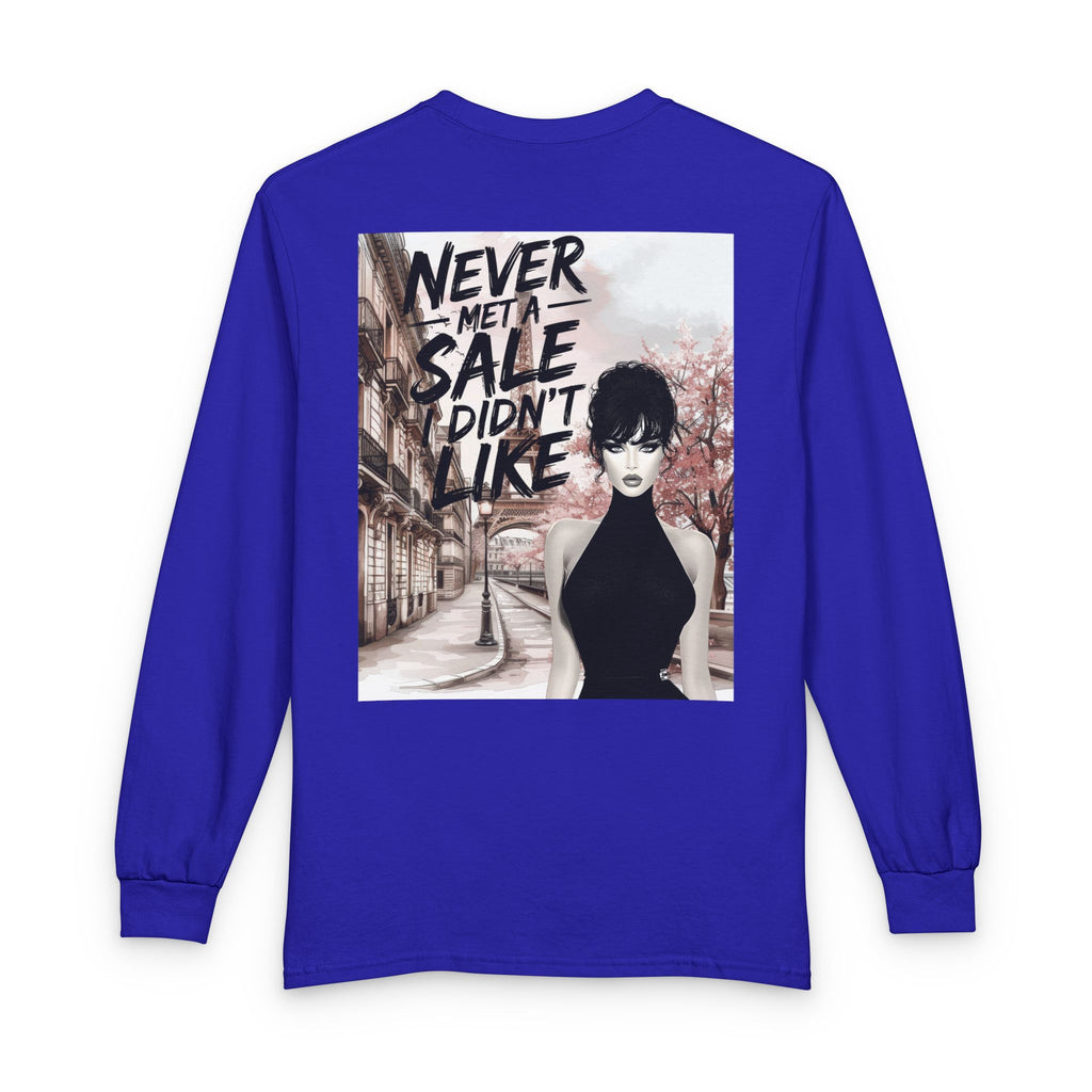 Never Met a Sale I Didn’t Like Long Sleeve Tee