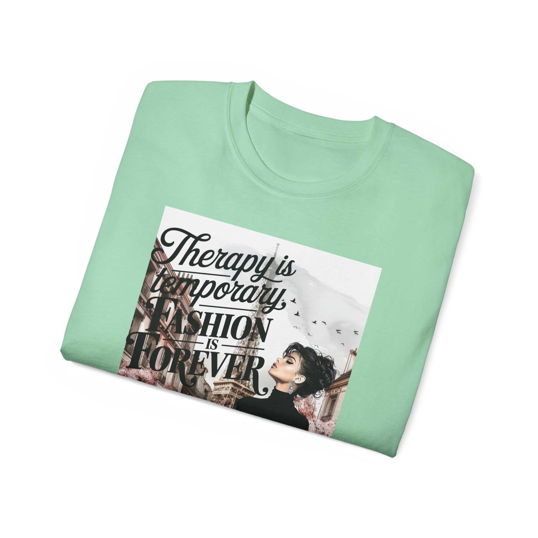 Fashion Quote Tee — "Therapy Is Temporary, Fashion Is Forever" Graphic T-Shirt