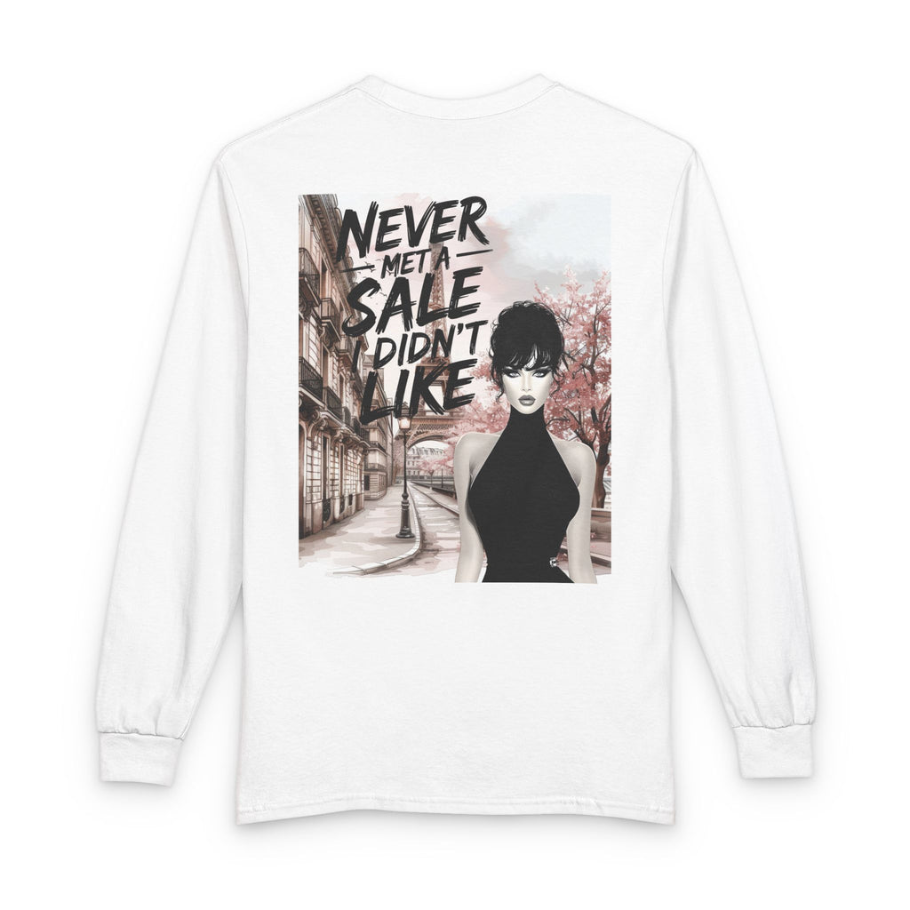 Never Met a Sale I Didn’t Like Long Sleeve Tee