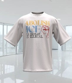 Abolish Ice, No Human Is Illegal