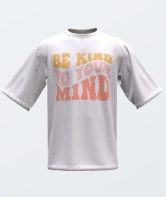 BE KIND TO YOUR MIND