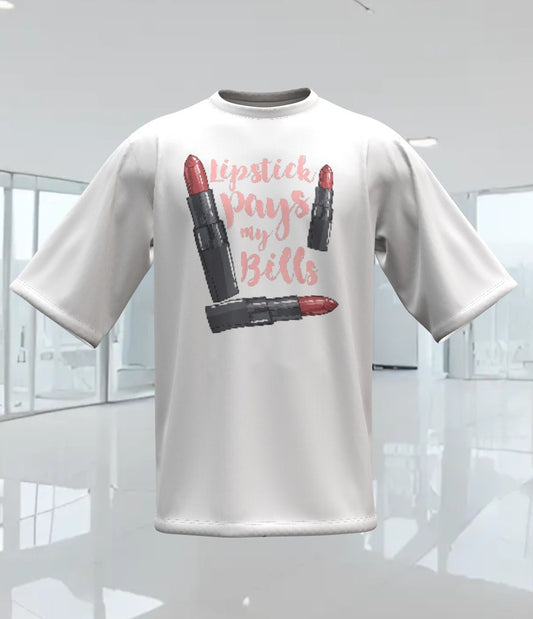 LIPSTICK PAYS MY BILLS