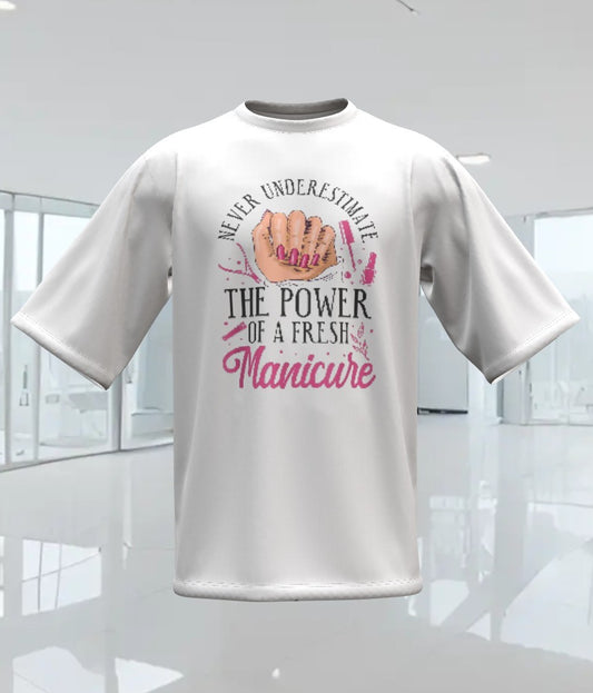 NEVER UNDERESTIMATE THE POWER OF A MANICURE