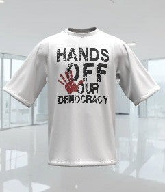HANDS OFF OUR DEMOCRACY
