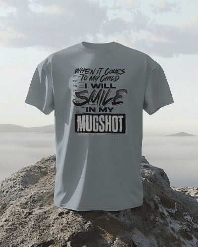 When It Comes To My Child I Will Smile In My Mugshot