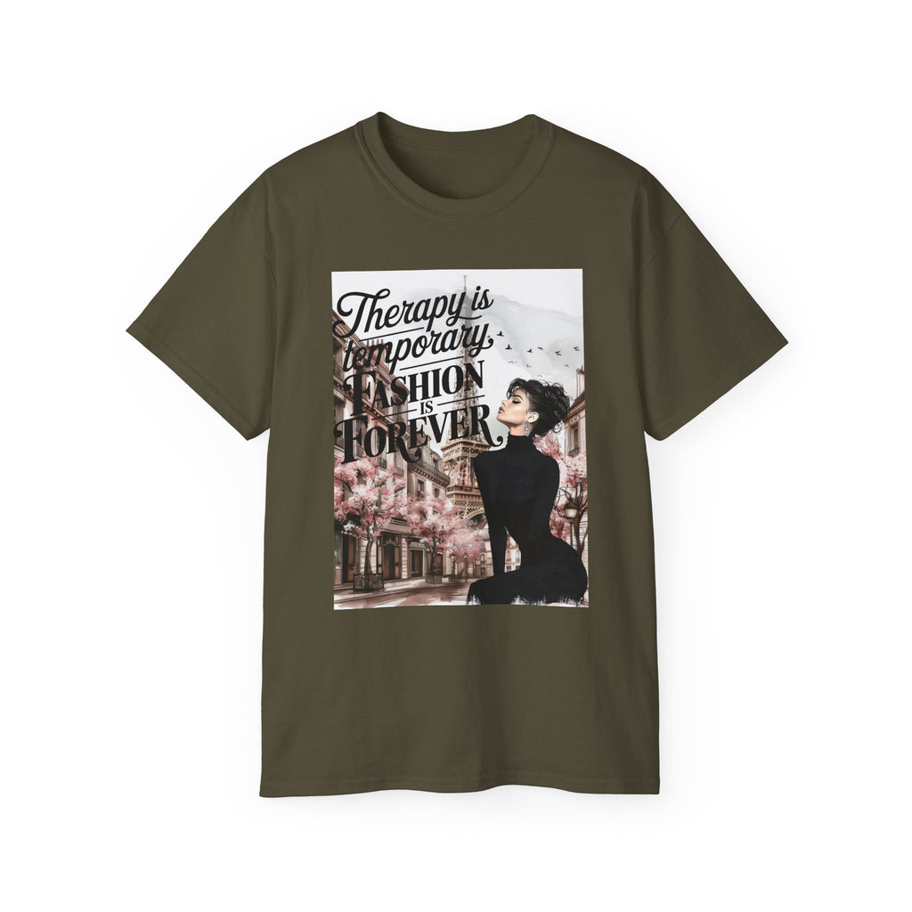 Fashion Quote Tee — "Therapy Is Temporary, Fashion Is Forever" Graphic T-Shirt