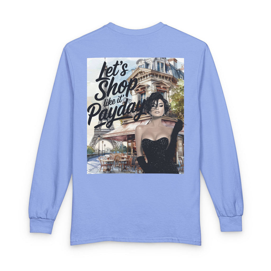 Let's Shop Like It’s Payday Long Sleeve Tee