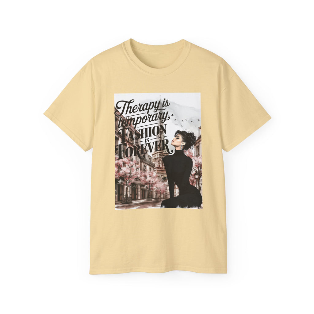 Fashion Quote Tee — "Therapy Is Temporary, Fashion Is Forever" Graphic T-Shirt
