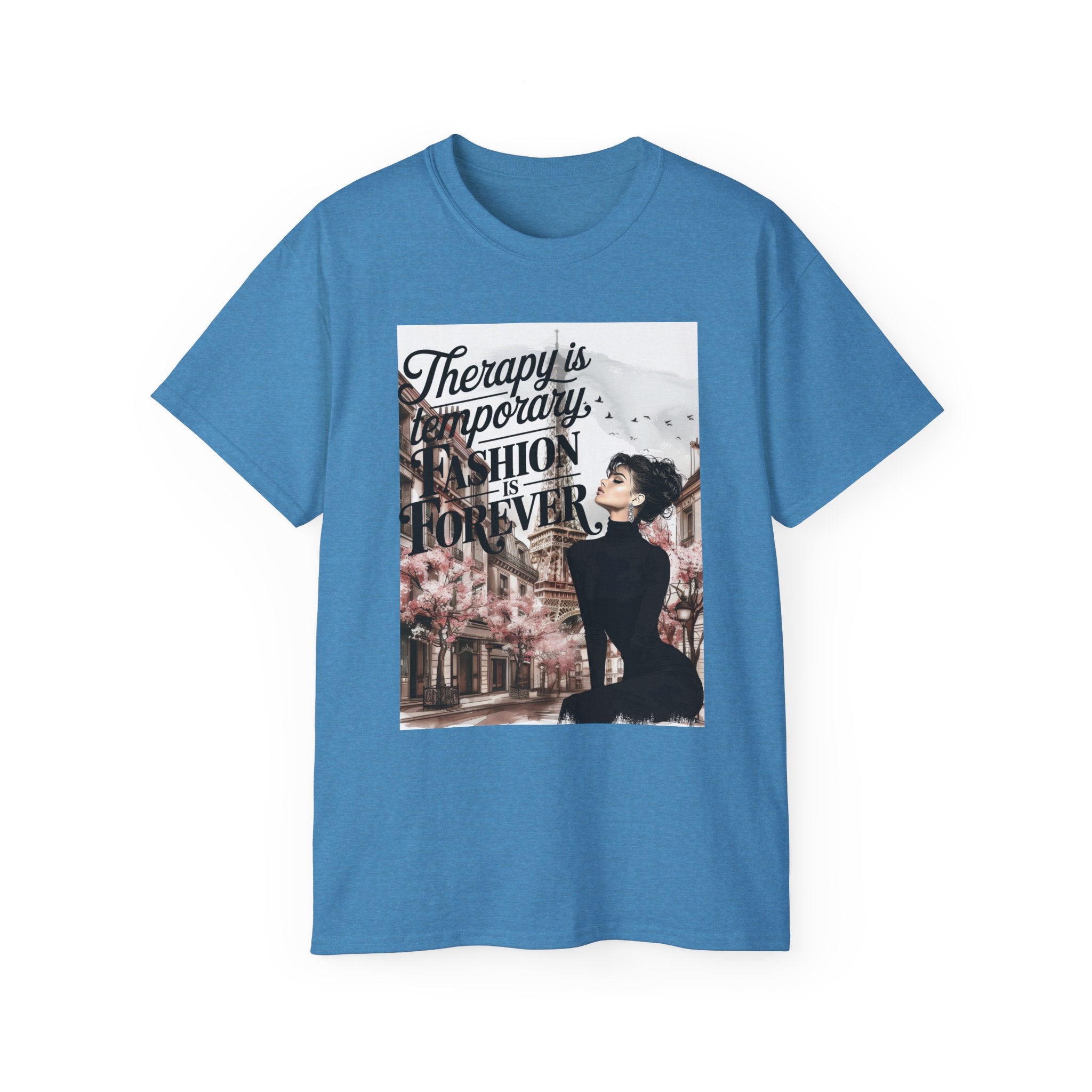 Fashion Quote Tee — "Therapy Is Temporary, Fashion Is Forever" Graphic T-Shirt