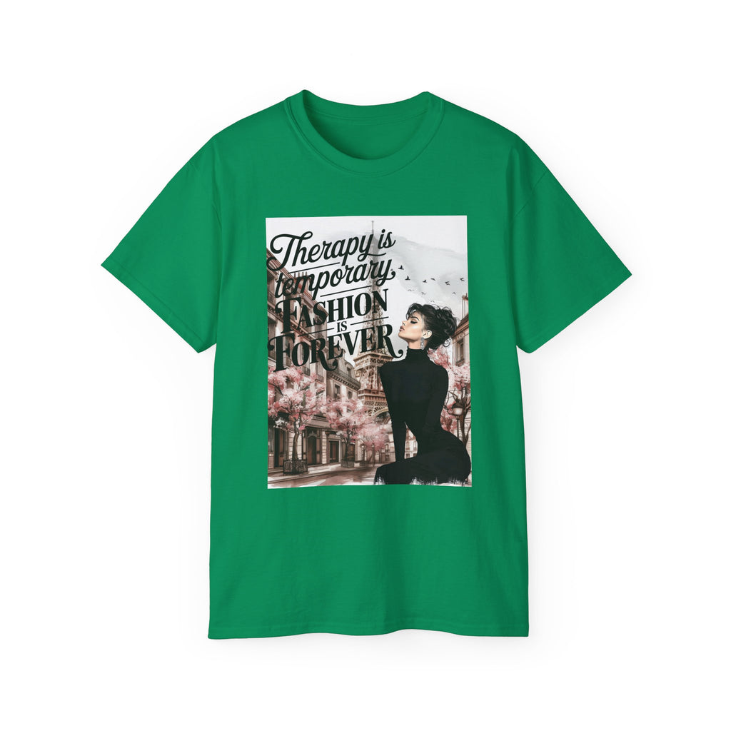 Fashion Quote Tee — "Therapy Is Temporary, Fashion Is Forever" Graphic T-Shirt