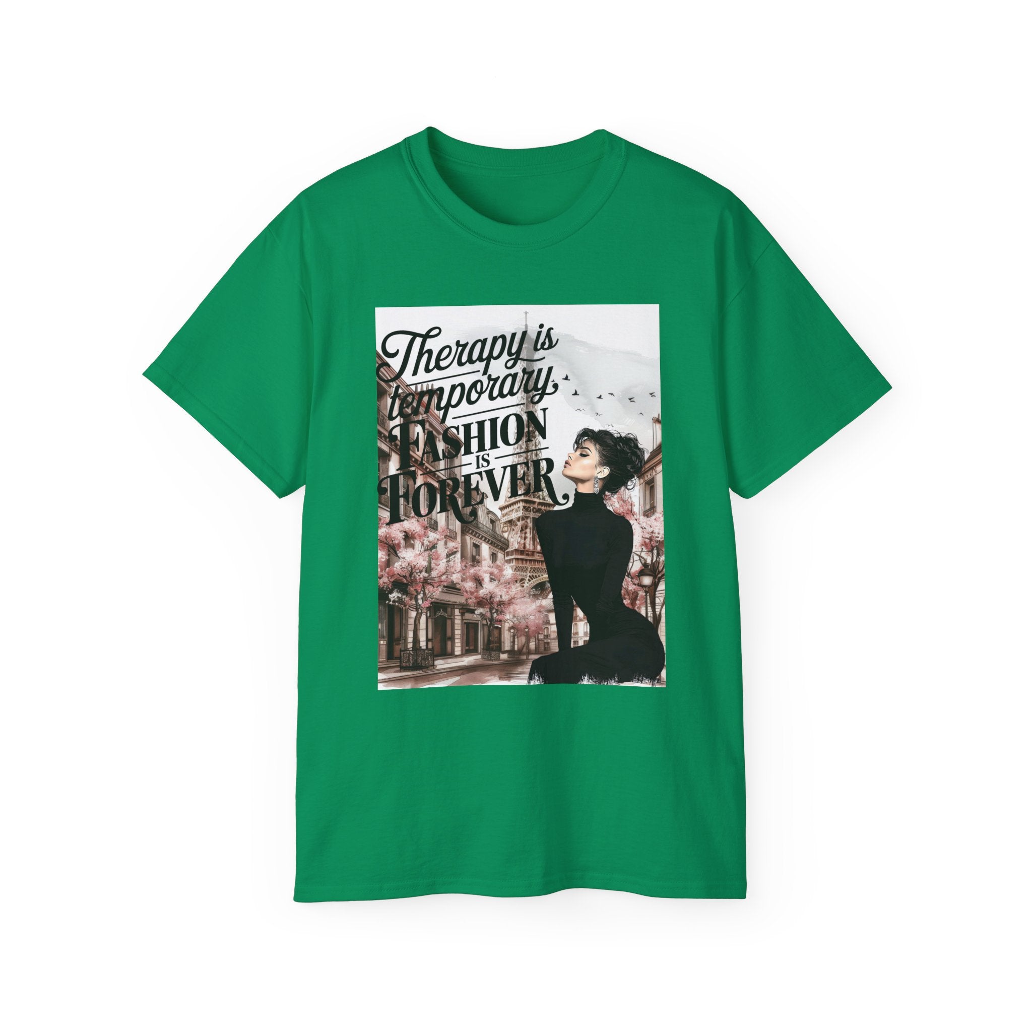 Fashion Quote Tee — "Therapy Is Temporary, Fashion Is Forever" Graphic T-Shirt