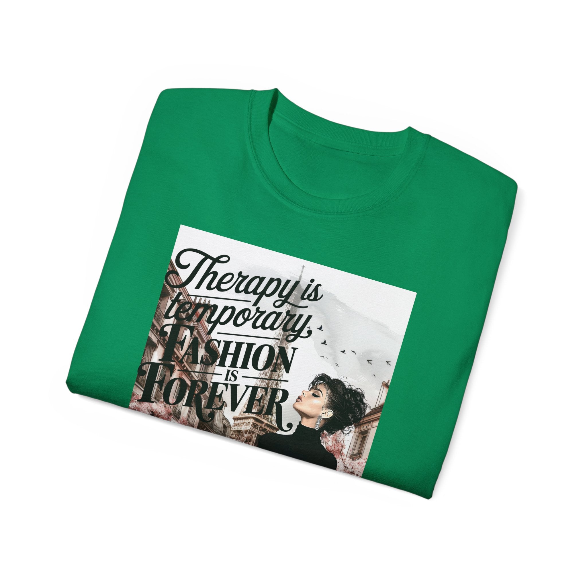 Fashion Quote Tee — "Therapy Is Temporary, Fashion Is Forever" Graphic T-Shirt
