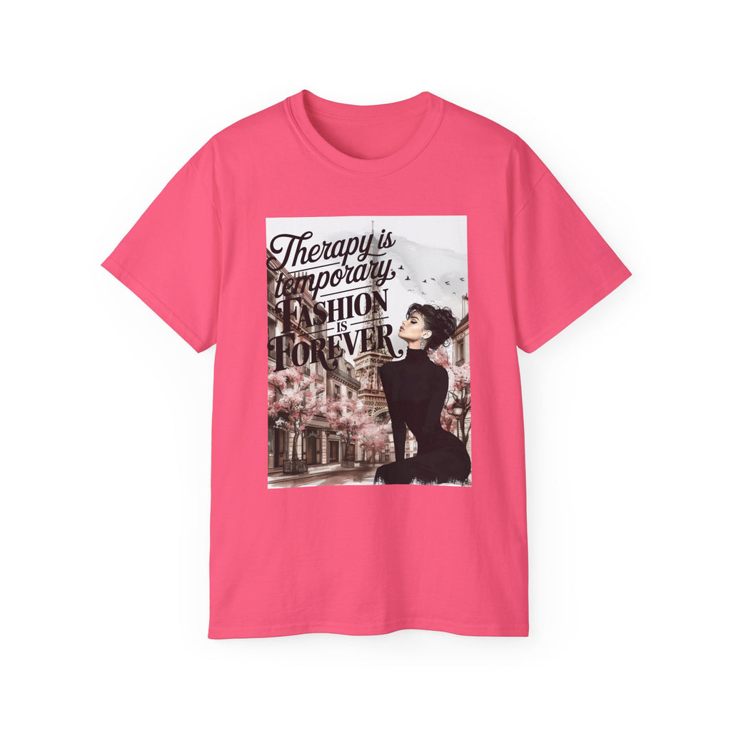 Fashion Quote Tee — "Therapy Is Temporary, Fashion Is Forever" Graphic T-Shirt