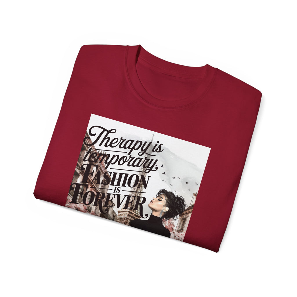 Fashion Quote Tee — "Therapy Is Temporary, Fashion Is Forever" Graphic T-Shirt