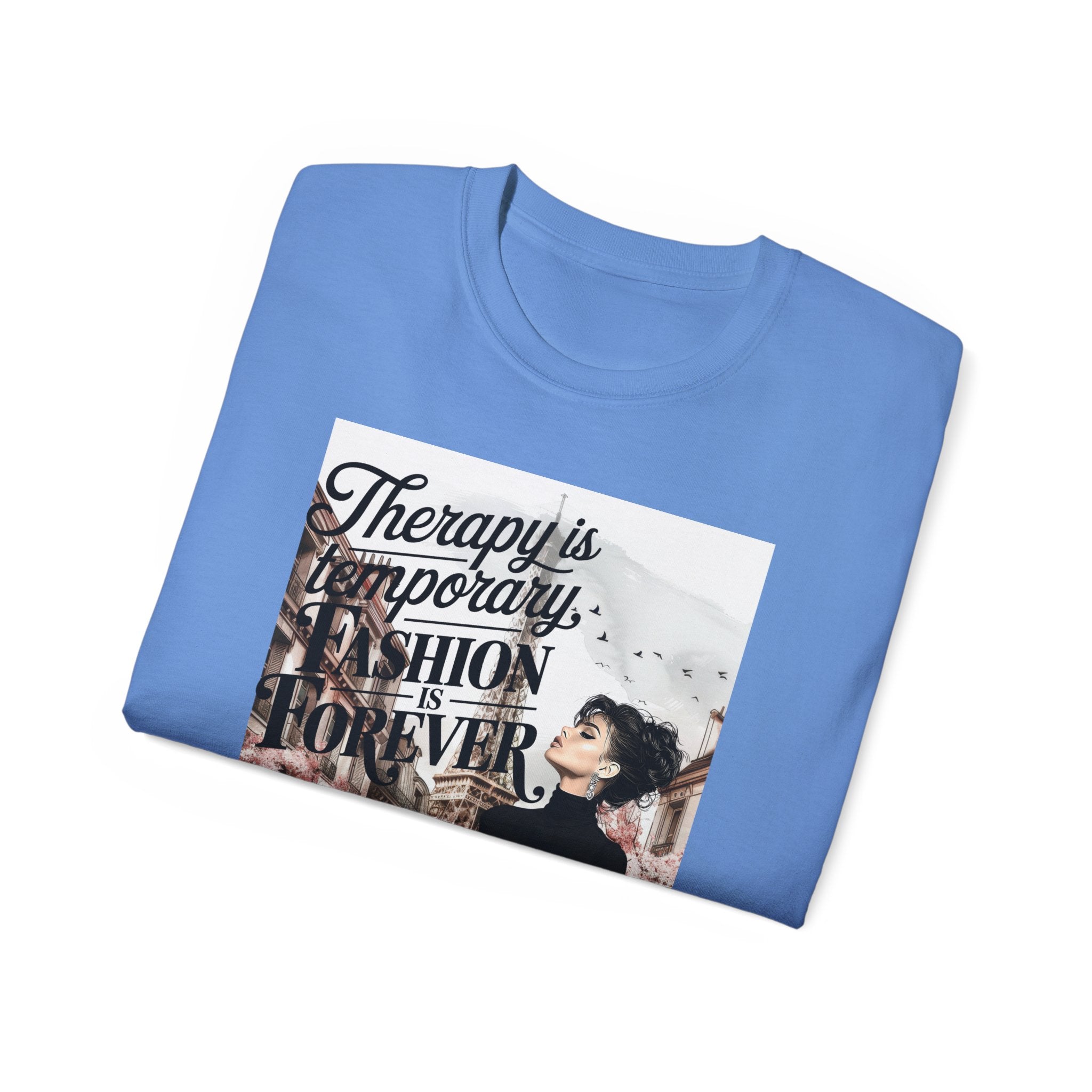 Fashion Quote Tee — "Therapy Is Temporary, Fashion Is Forever" Graphic T-Shirt