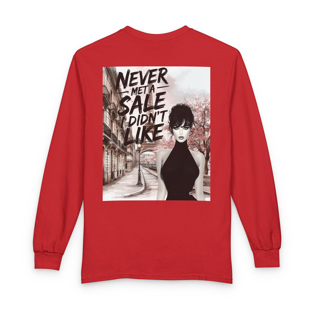 Never Met a Sale I Didn’t Like Long Sleeve Tee