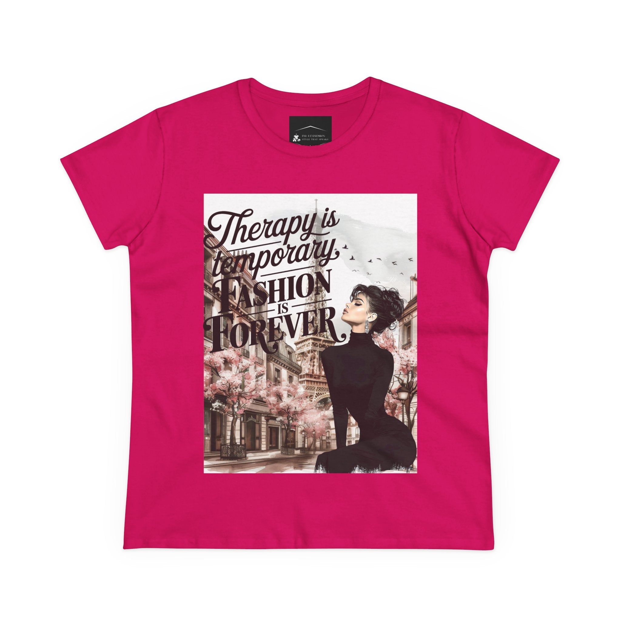 Fashion Therapy Tee — "Therapy Is Temporary, Fashion Is Forever" Women's Graphic Shirt