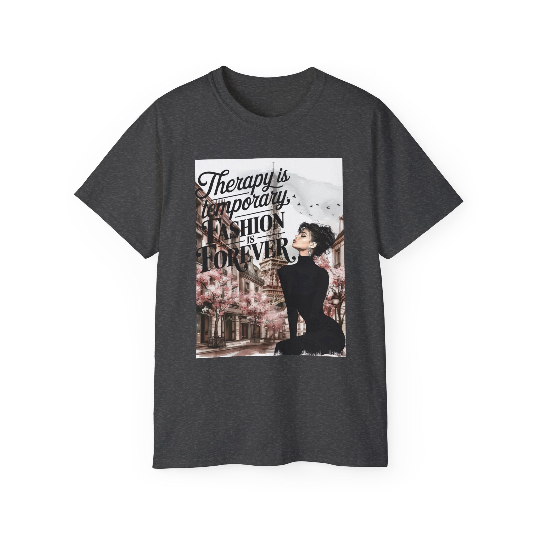 Fashion Quote Tee — "Therapy Is Temporary, Fashion Is Forever" Graphic T-Shirt