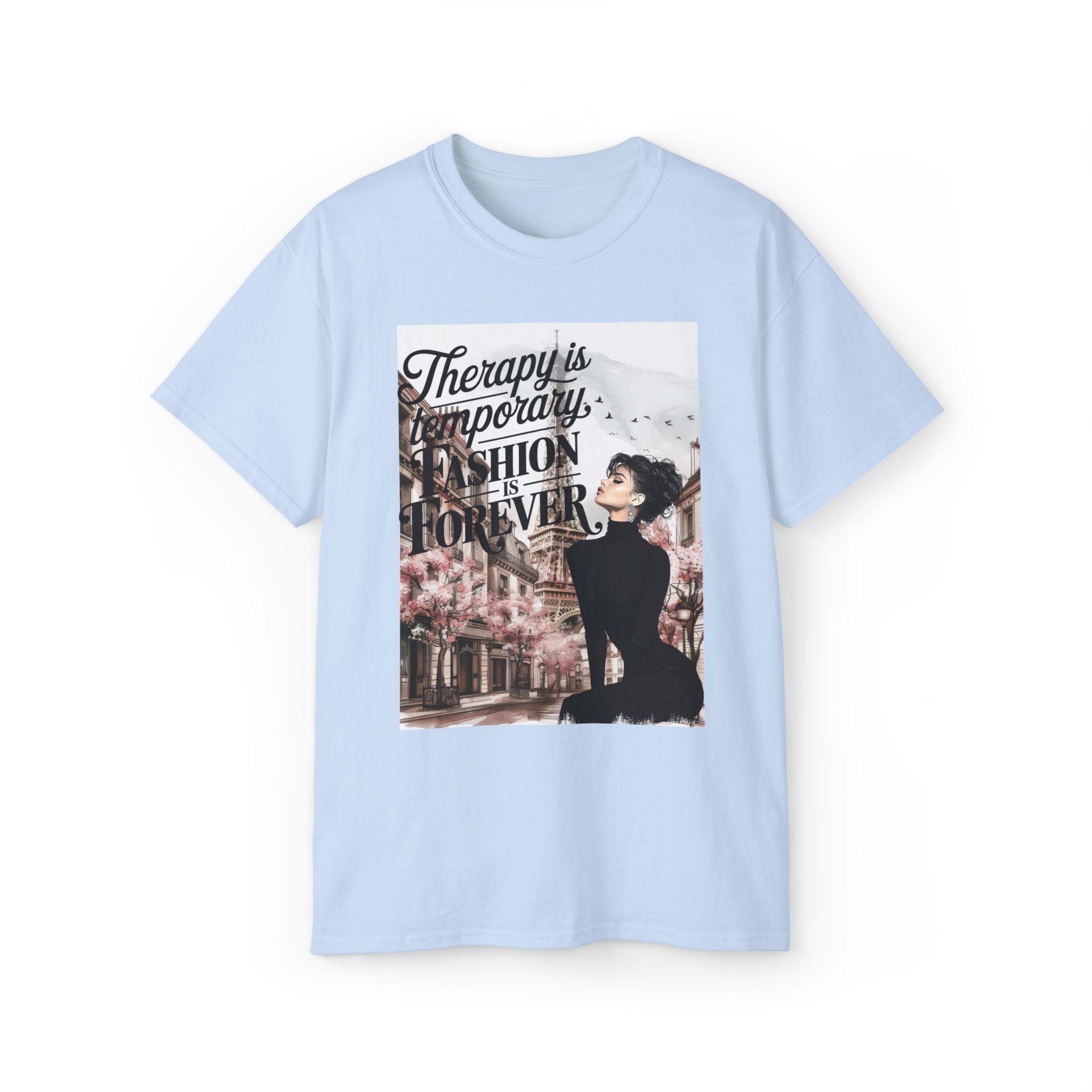 Fashion Quote Tee — "Therapy Is Temporary, Fashion Is Forever" Graphic T-Shirt