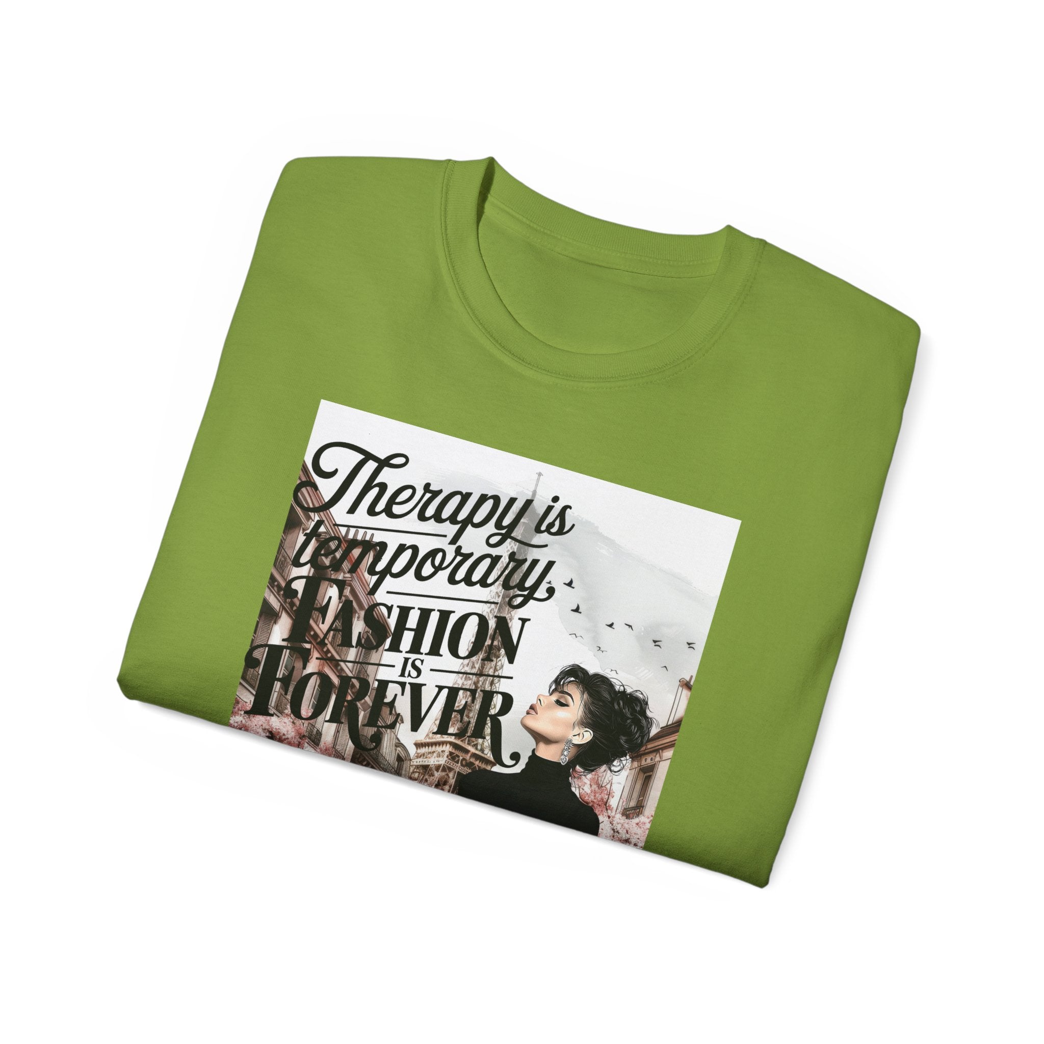 Fashion Quote Tee — "Therapy Is Temporary, Fashion Is Forever" Graphic T-Shirt