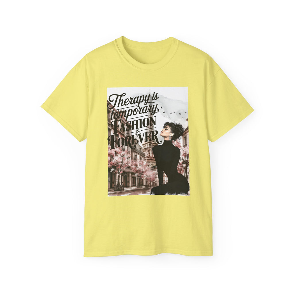Fashion Quote Tee — "Therapy Is Temporary, Fashion Is Forever" Graphic T-Shirt