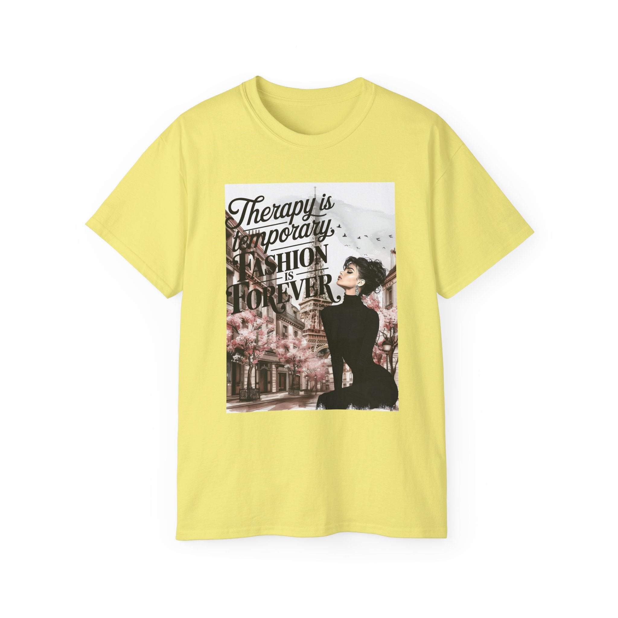 Fashion Quote Tee — "Therapy Is Temporary, Fashion Is Forever" Graphic T-Shirt