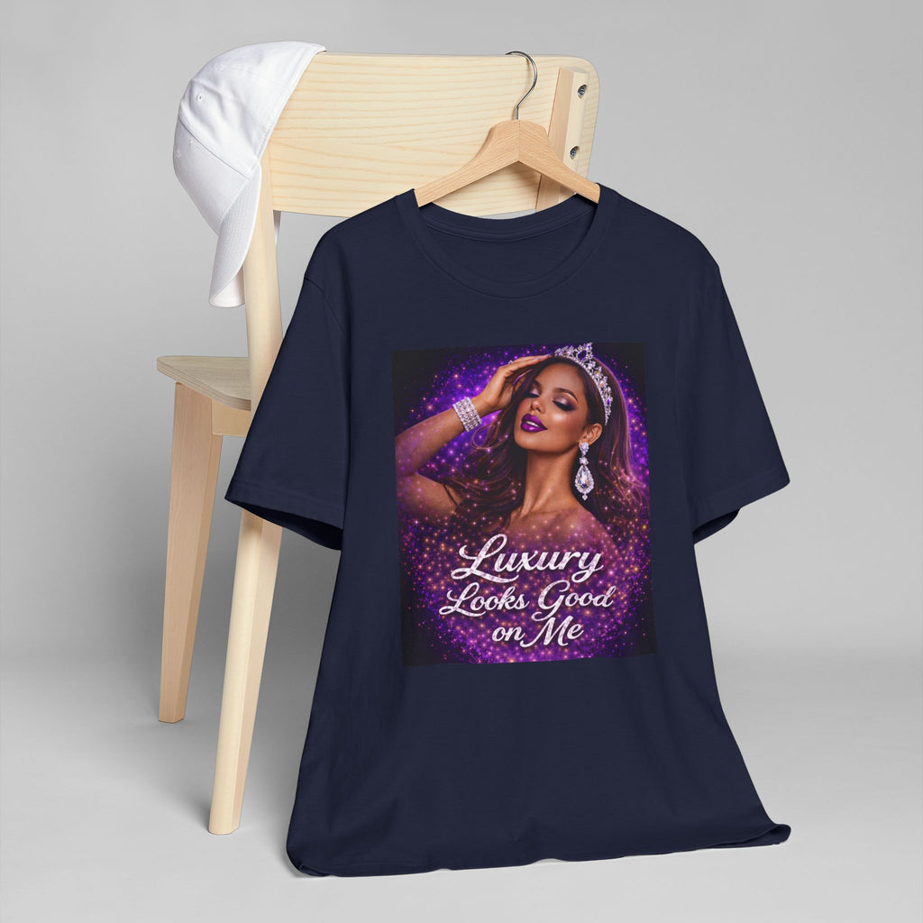 Luxury Looks Good on Me T-Shirt