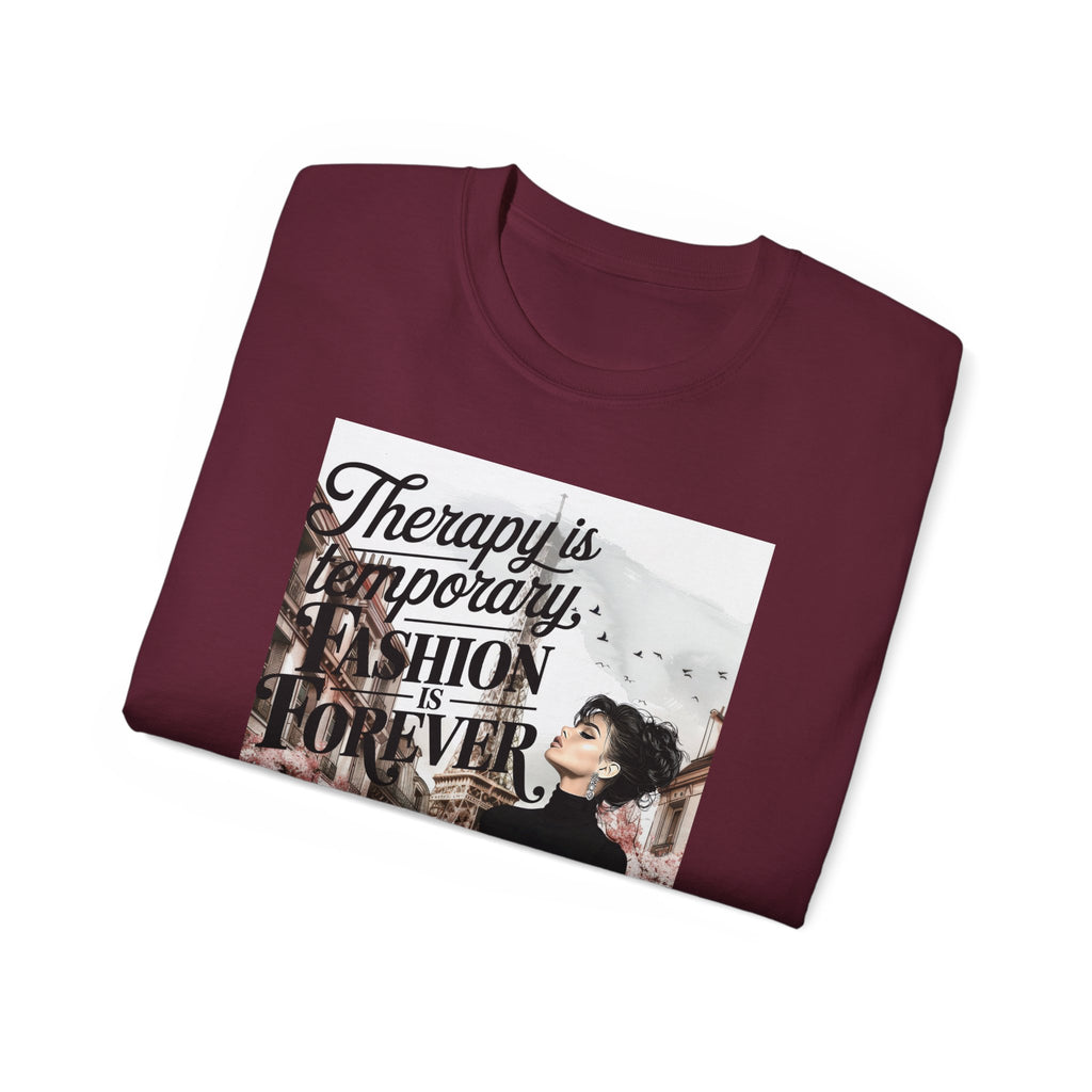 Fashion Quote Tee — "Therapy Is Temporary, Fashion Is Forever" Graphic T-Shirt