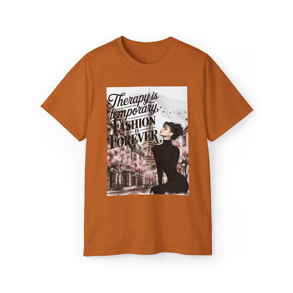 Fashion Quote Tee — "Therapy Is Temporary, Fashion Is Forever" Graphic T-Shirt