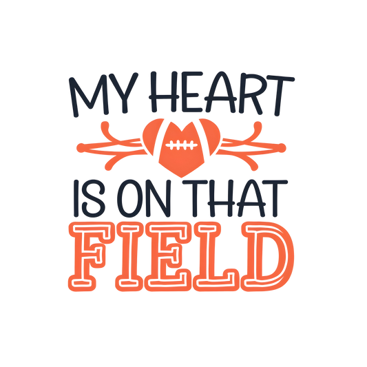 My Heart Is On That Field